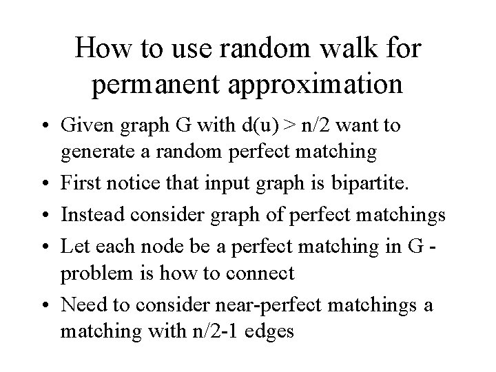 How to use random walk for permanent approximation • Given graph G with d(u)