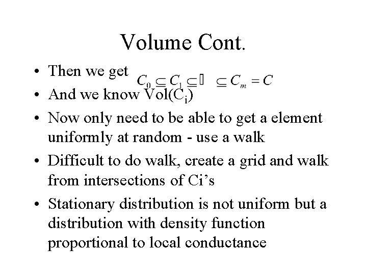 Volume Cont. • Then we get • And we know Vol(Ci) • Now only