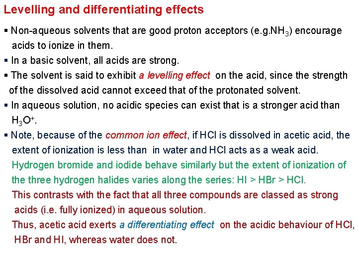 Levelling and differentiating effects § Non-aqueous solvents that are good proton acceptors (e. g.