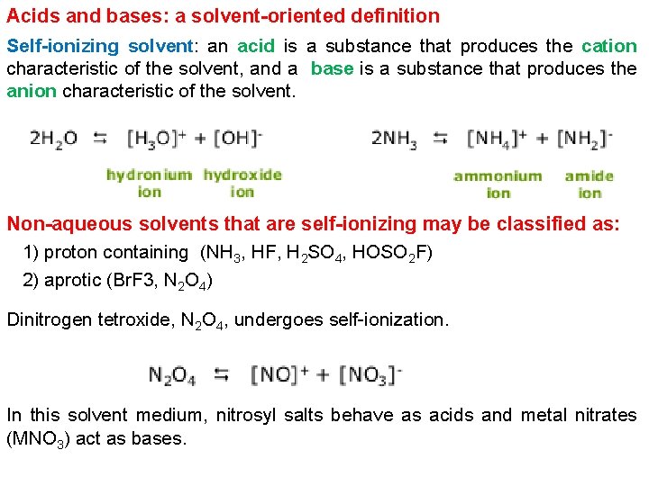 Acids and bases: a solvent-oriented definition Self-ionizing solvent: an acid is a substance that