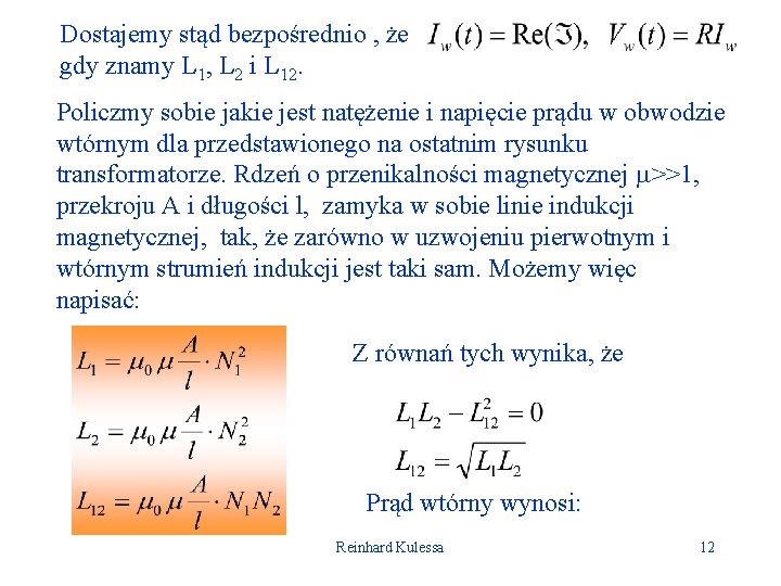 Dostajemy stąd bezpośrednio , że gdy znamy L 1, L 2 i L 12.