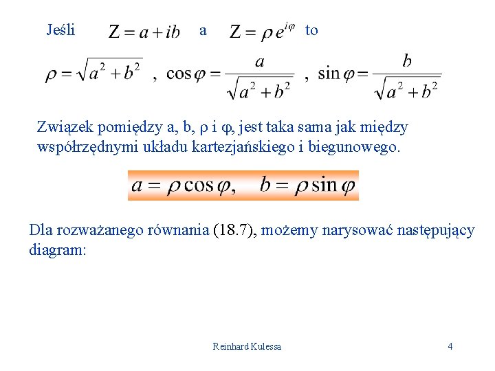 Jeśli a to Związek pomiędzy a, b, i , jest taka sama jak między