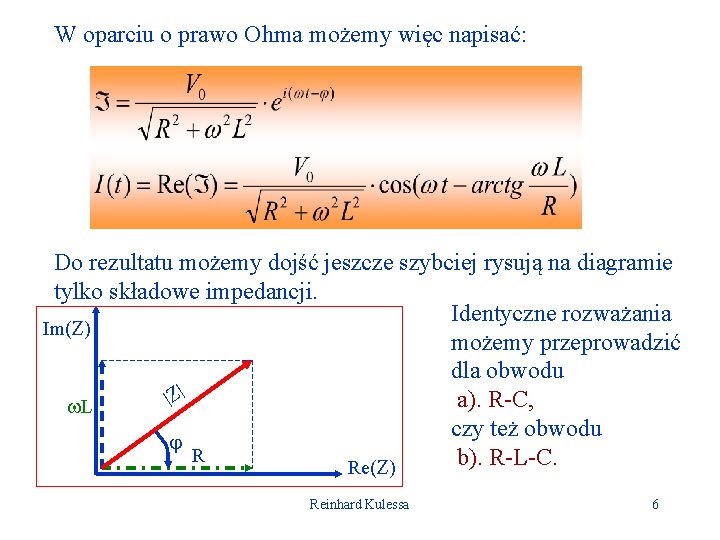 W oparciu o prawo Ohma możemy więc napisać: Do rezultatu możemy dojść jeszcze szybciej