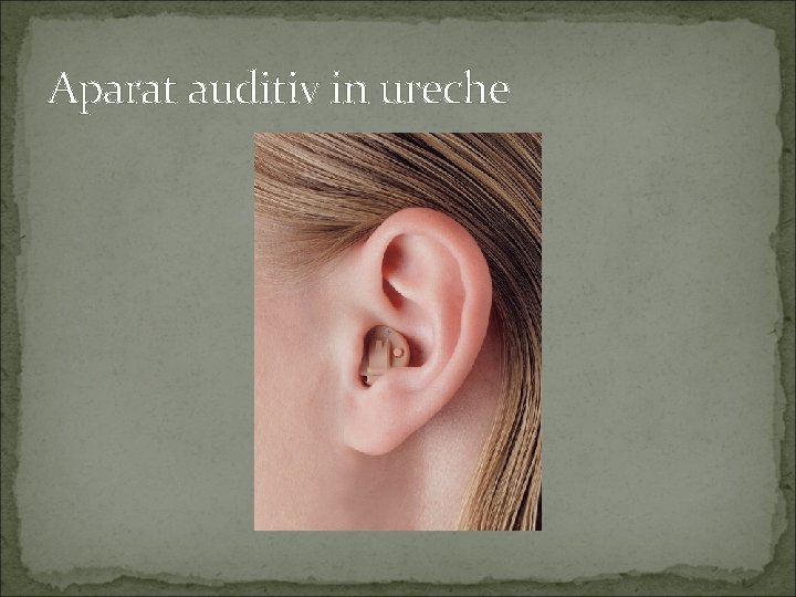 Aparat auditiv in ureche 