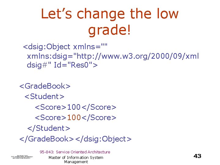 Let’s change the low grade! <dsig: Object xmlns="" xmlns: dsig="http: //www. w 3. org/2000/09/xml