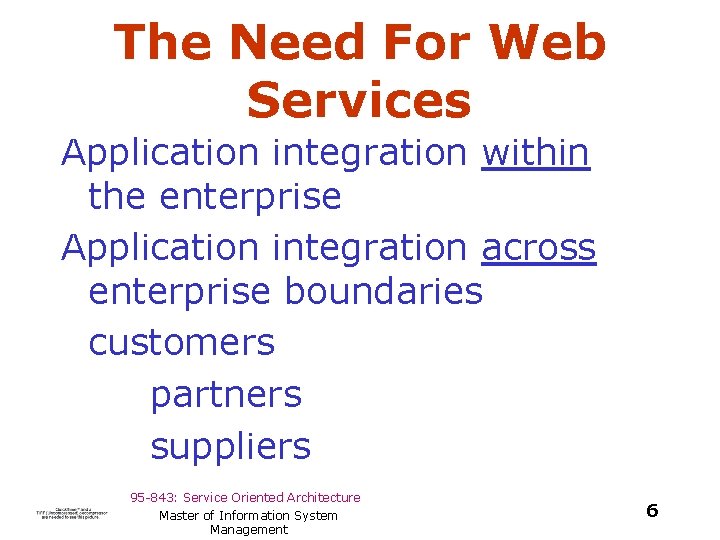 The Need For Web Services Application integration within the enterprise Application integration across enterprise