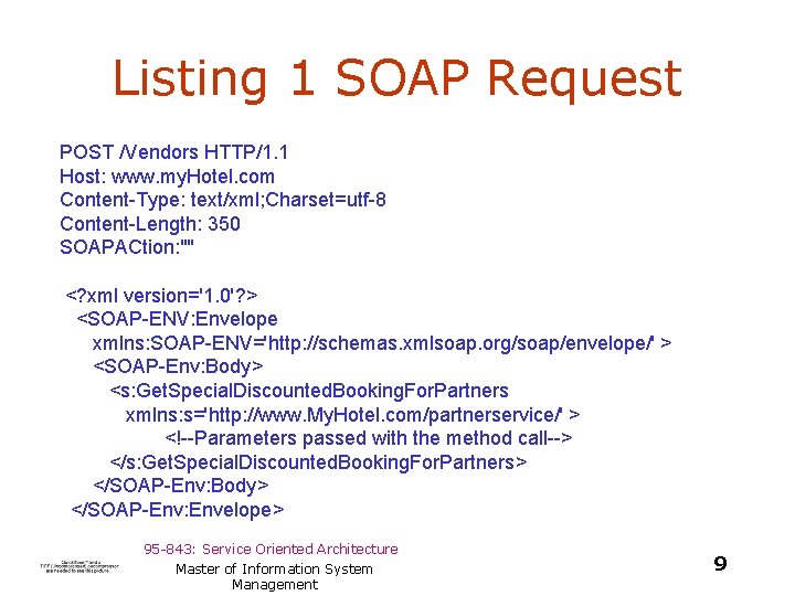 Listing 1 SOAP Request POST /Vendors HTTP/1. 1 Host: www. my. Hotel. com Content-Type: