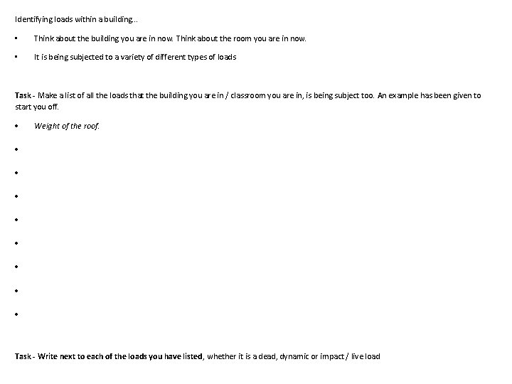 Identifying loads within a building. . . • Think about the building you are