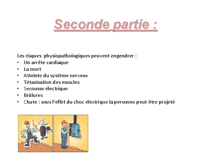 Seconde partie : Les risques physiopathologiques peuvent engendrer : • Un arrête cardiaque •