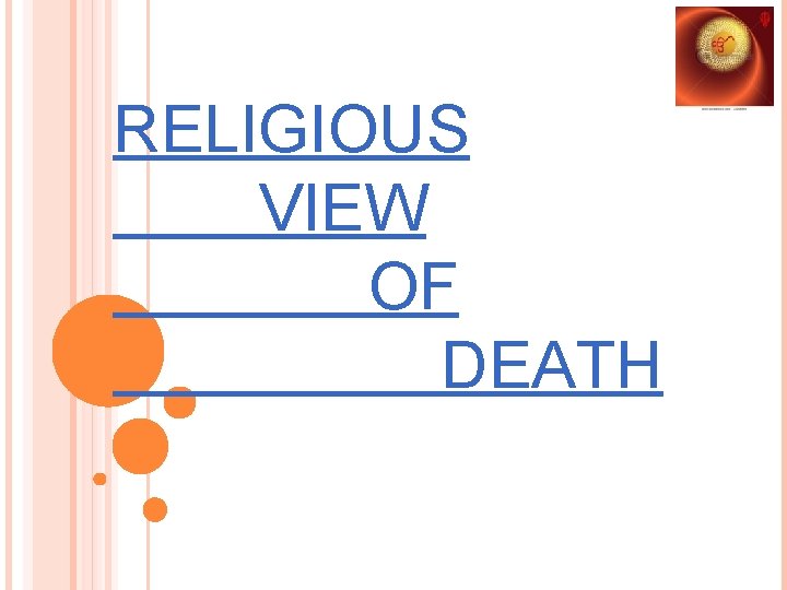 RELIGIOUS VIEW OF DEATH 