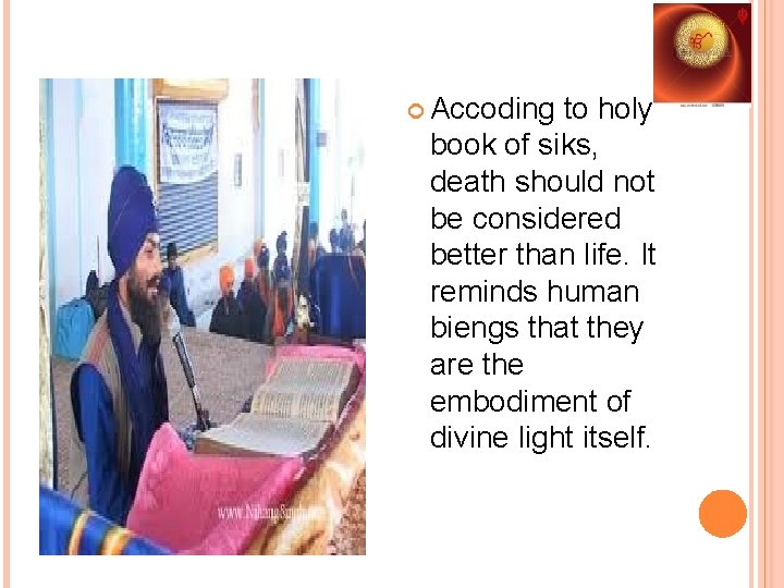  Accoding to holy book of siks, death should not be considered better than