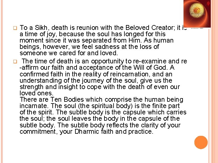 q q To a Sikh, death is reunion with the Beloved Creator; it is