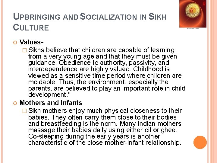 UPBRINGING AND SOCIALIZATION IN SIKH CULTURE Values� Sikhs believe that children are capable of