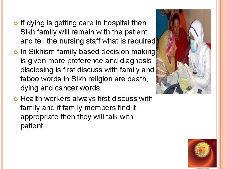 If dying is getting care in hospital then Sikh family will remain with the