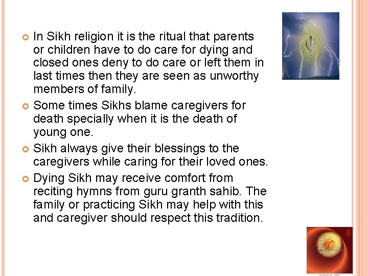 In Sikh religion it is the ritual that parents or children have to do