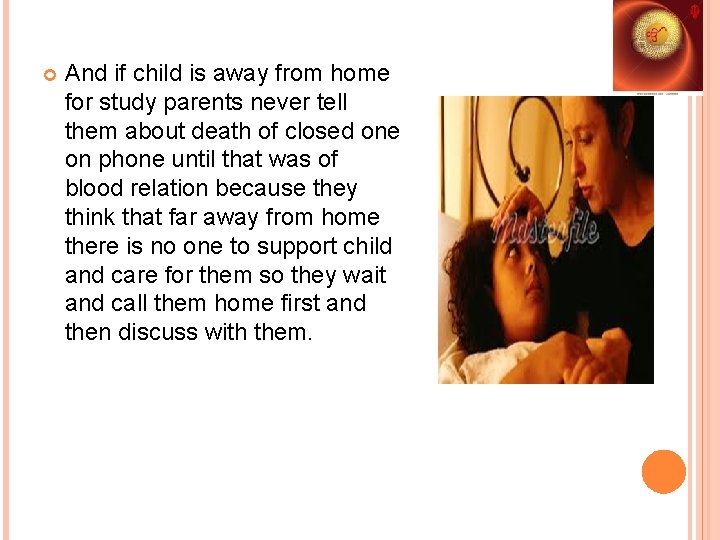  And if child is away from home for study parents never tell them