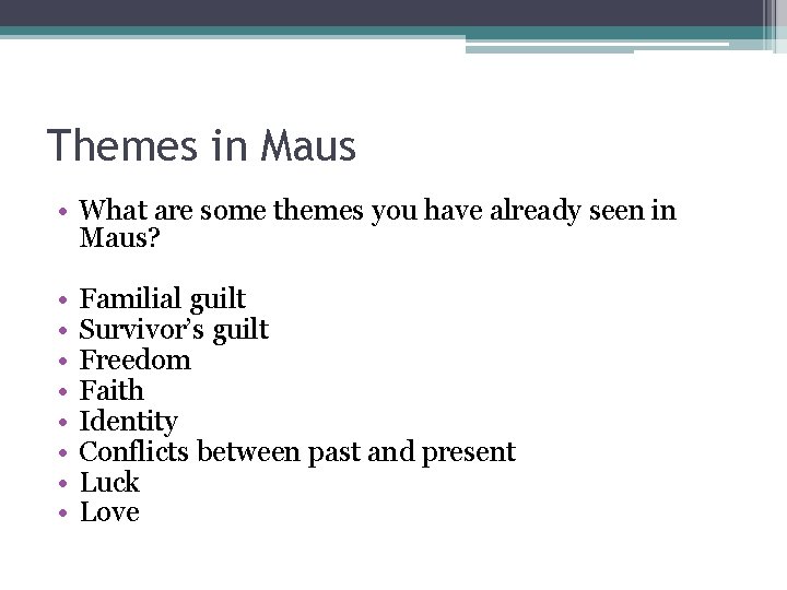 Themes in Maus • What are some themes you have already seen in Maus?