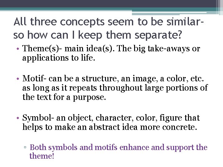 All three concepts seem to be similarso how can I keep them separate? •