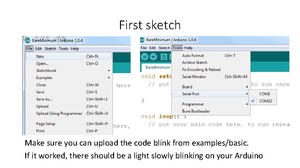 First sketch Make sure you can upload the code blink from examples/basic. If it