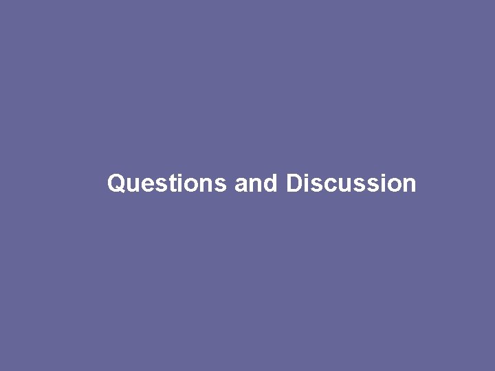 Questions and Discussion 