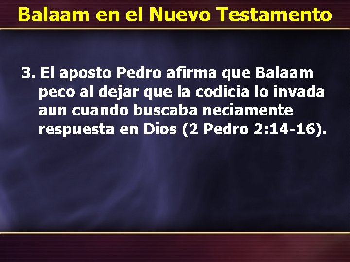 Balaam en el Nuevo Testamento 3. El aposto Pedro afirma que Balaam peco al
