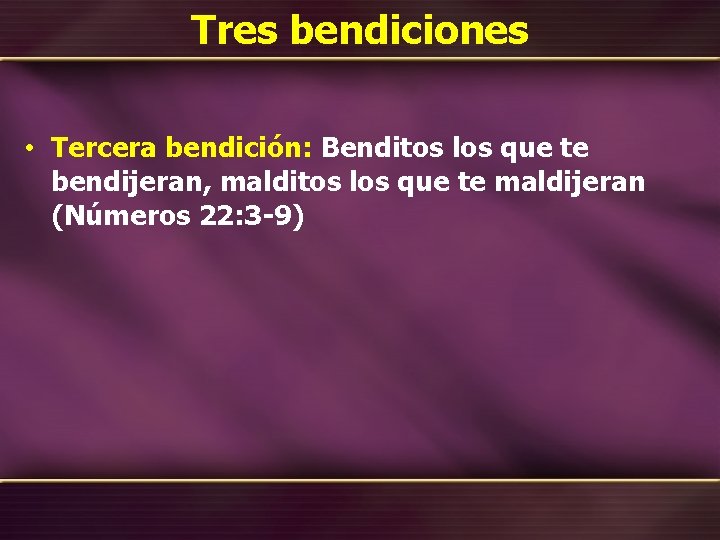 Tres bendiciones • Tercera bendición: Benditos los que te bendijeran, malditos los que te