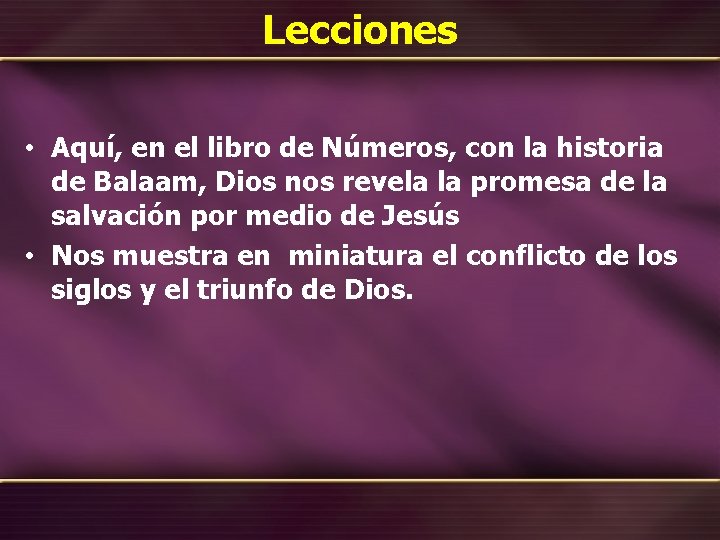 Lecciones • Aquí, en el libro de Números, con la historia de Balaam, Dios