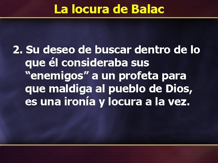 La locura de Balac 2. Su deseo de buscar dentro de lo que él