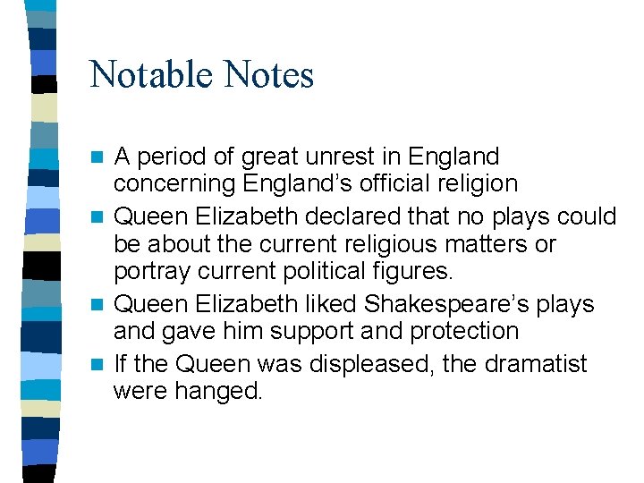 Notable Notes A period of great unrest in England concerning England’s official religion n