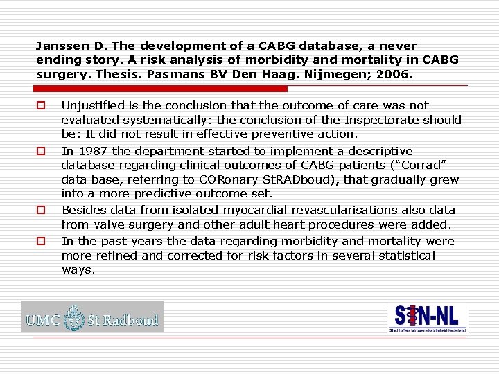 Janssen D. The development of a CABG database, a never ending story. A risk