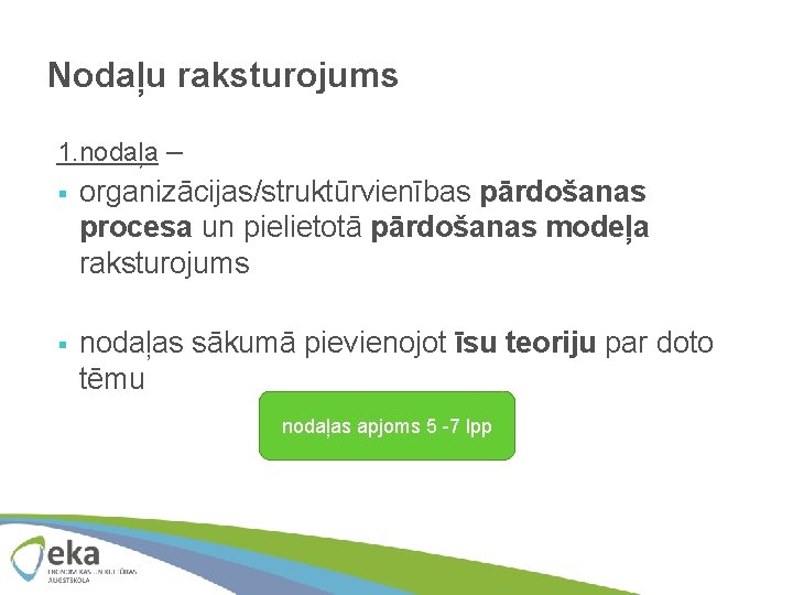 Nodaļu raksturojums 1. nodaļa – § organizācijas/struktūrvienības pārdošanas procesa un pielietotā pārdošanas modeļa raksturojums