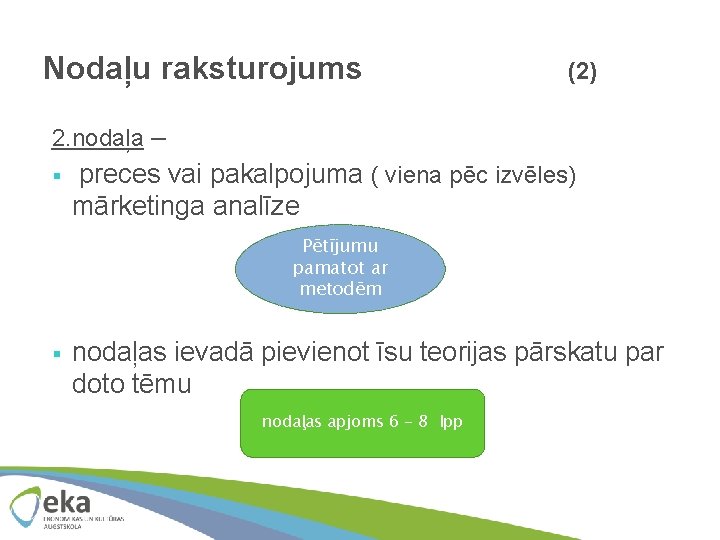 Nodaļu raksturojums (2) 2. nodaļa – § preces vai pakalpojuma ( viena pēc izvēles)