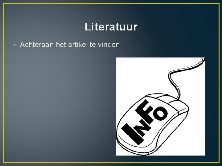 Literatuur • Achteraan het artikel te vinden 