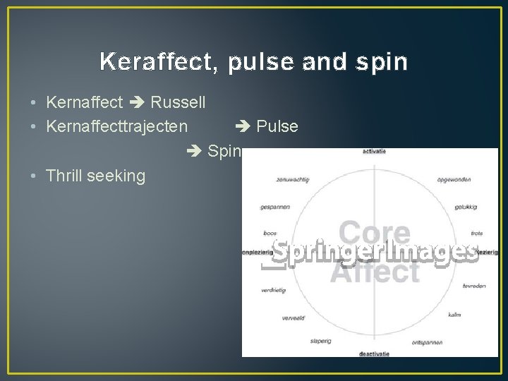 Keraffect, pulse and spin • Kernaffect Russell • Kernaffecttrajecten Pulse Spin • Thrill seeking