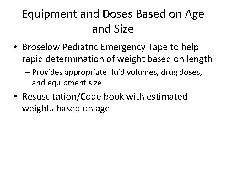 Equipment and Doses Based on Age and Size • Broselow Pediatric Emergency Tape to