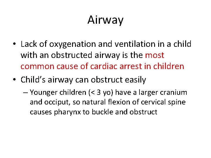 Airway • Lack of oxygenation and ventilation in a child with an obstructed airway