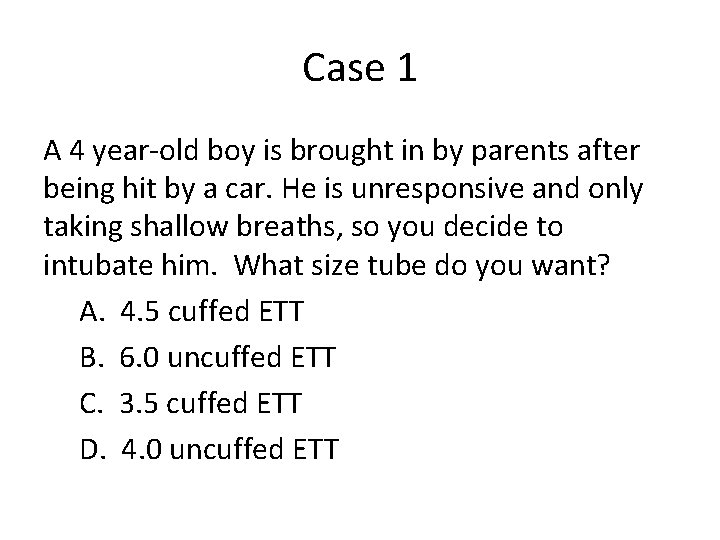 Case 1 A 4 year-old boy is brought in by parents after being hit Case 1 A 4 year-old boy is brought in by parents after being hit