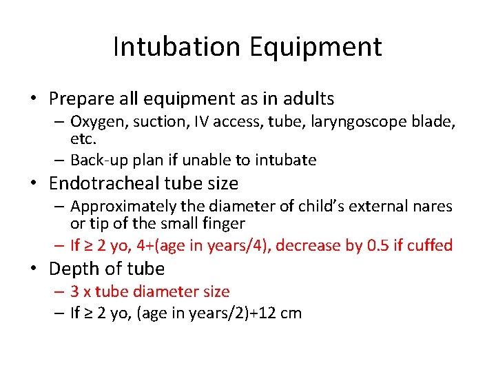 Intubation Equipment • Prepare all equipment as in adults – Oxygen, suction, IV access, Intubation Equipment • Prepare all equipment as in adults – Oxygen, suction, IV access,