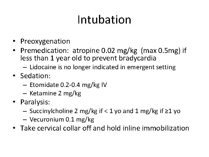 Intubation • Preoxygenation • Premedication: atropine 0. 02 mg/kg (max 0. 5 mg) if