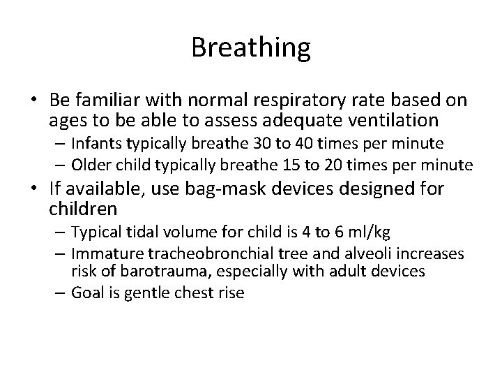 Breathing • Be familiar with normal respiratory rate based on ages to be able