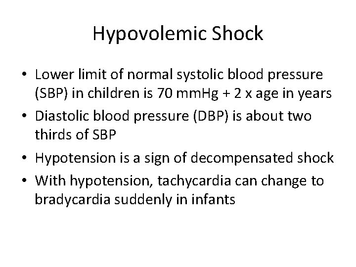 Hypovolemic Shock • Lower limit of normal systolic blood pressure (SBP) in children is