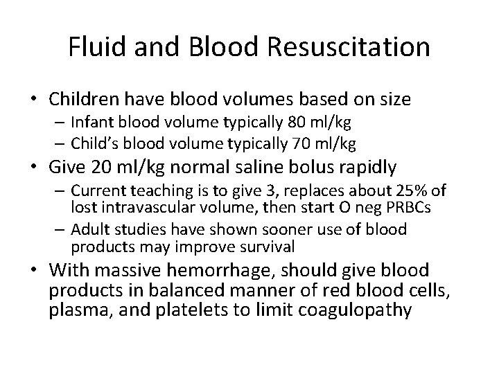 Fluid and Blood Resuscitation • Children have blood volumes based on size – Infant