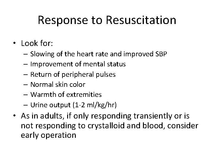 Response to Resuscitation • Look for: – Slowing of the heart rate and improved