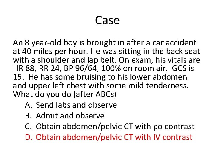 Case An 8 year-old boy is brought in after a car accident at 40 Case An 8 year-old boy is brought in after a car accident at 40