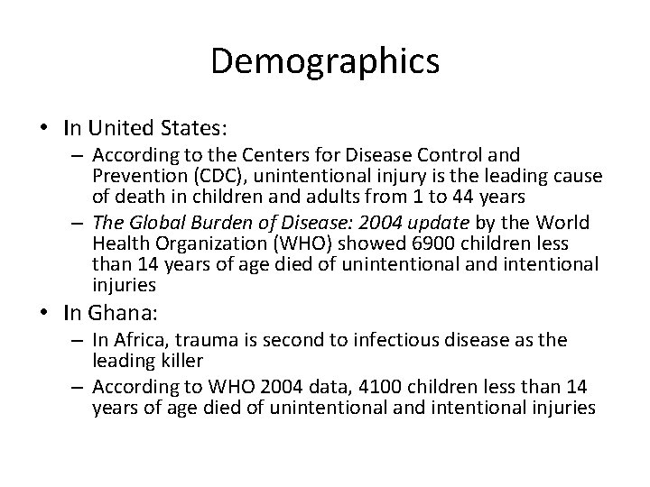 Demographics • In United States: – According to the Centers for Disease Control and