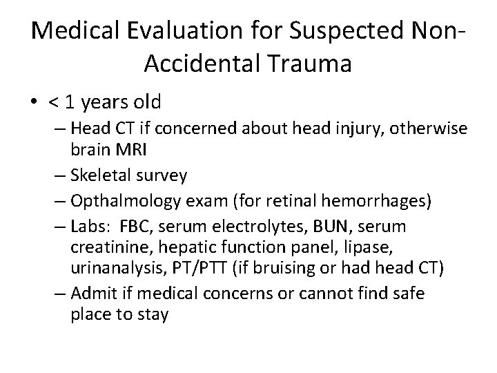 Medical Evaluation for Suspected Non. Accidental Trauma • < 1 years old – Head