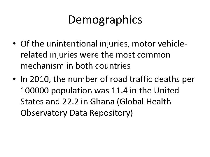 Demographics • Of the unintentional injuries, motor vehiclerelated injuries were the most common mechanism
