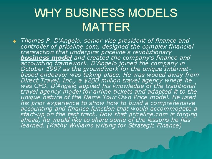 WHY BUSINESS MODELS MATTER u Thomas P. D'Angelo, senior vice president of finance and