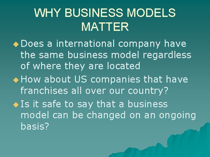 WHY BUSINESS MODELS MATTER u Does a international company have the same business model