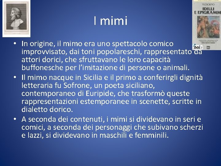 I mimi • In origine, il mimo era uno spettacolo comico improvvisato, dai toni